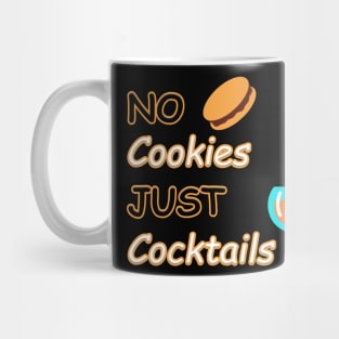 No Cookies Just Cocktails Mug